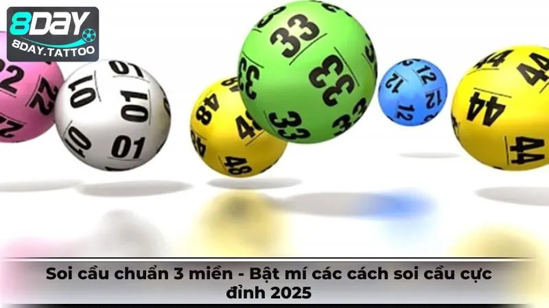 Soi cầu chuẩn 3 miền – Bật mí các cách soi cầu cực đỉnh 2025